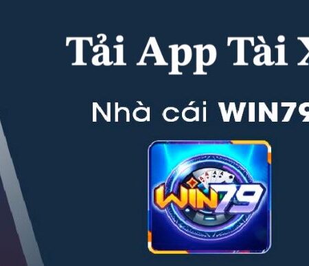 Win79 – Hướng Dẫn Tải App Tài Xỉu Win79 Sân Chơi Xanh Chín