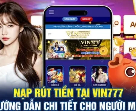 Hướng dẫn rút tiền tài khoản Vin777 nhanh nhất